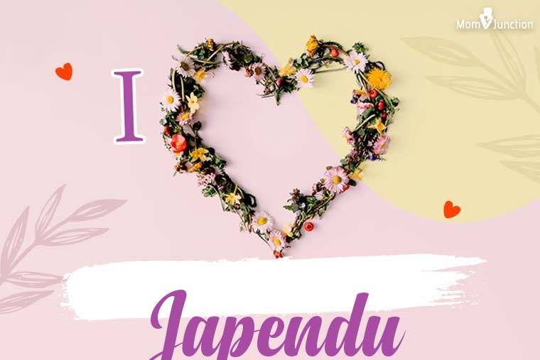 I Love Japendu Wallpaper