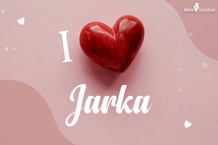 I Love Jarka Wallpaper