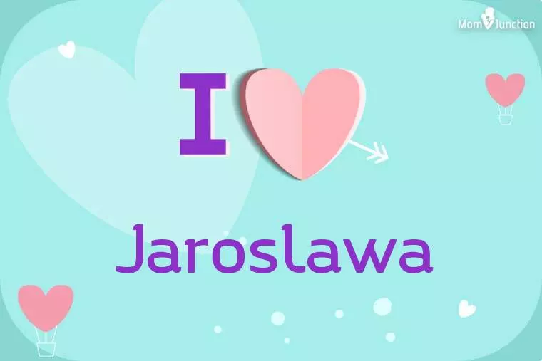 I Love Jaroslawa Wallpaper