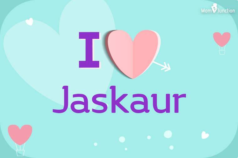I Love Jaskaur Wallpaper