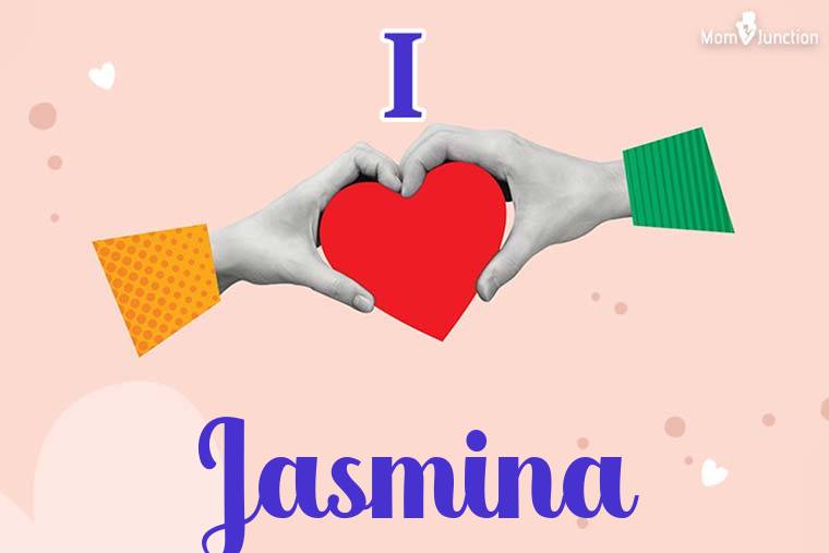 I Love Jasmina Wallpaper