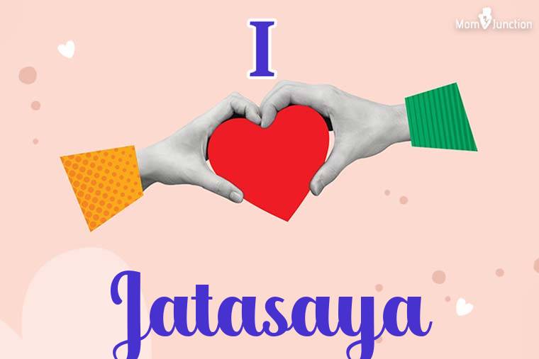 I Love Jatasaya Wallpaper