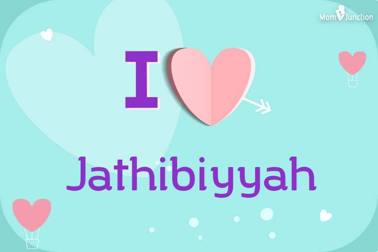I Love Jathibiyyah Wallpaper