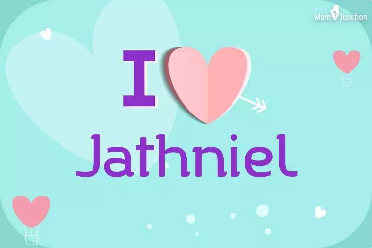 I Love Jathniel Wallpaper