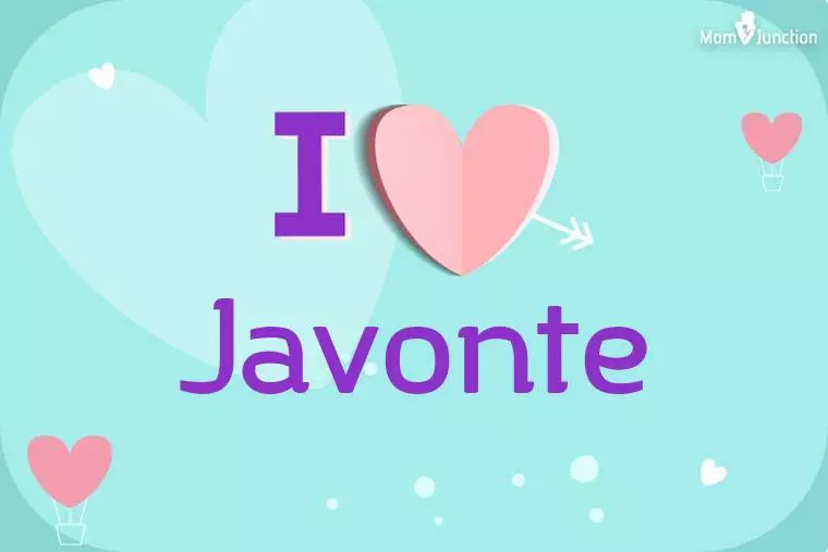 I Love Javonte Wallpaper