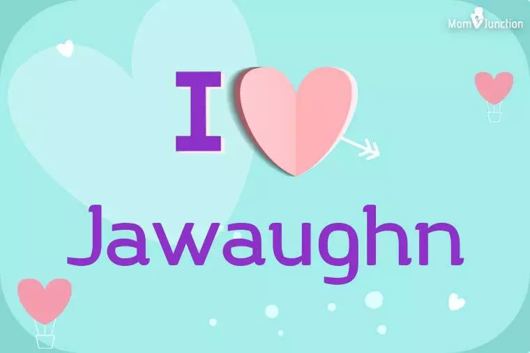 I Love Jawaughn Wallpaper