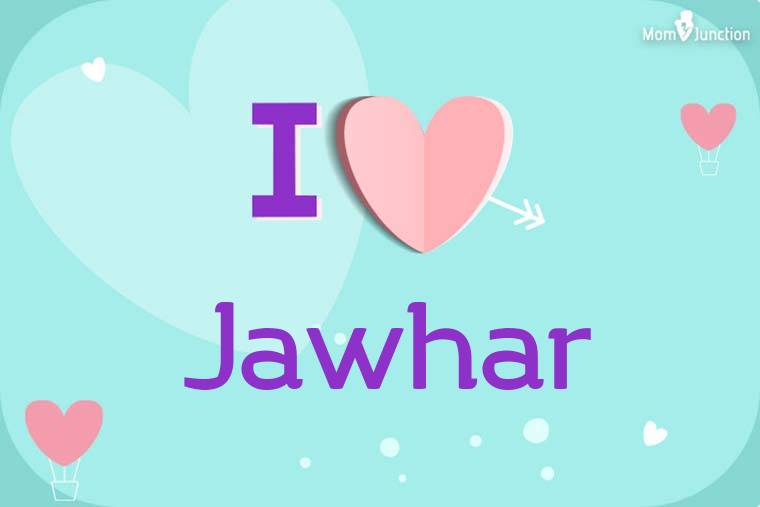 I Love Jawhar Wallpaper
