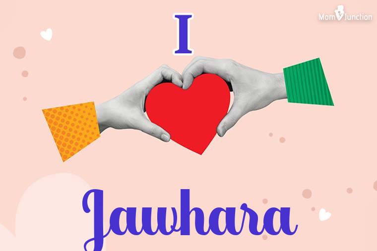 I Love Jawhara Wallpaper