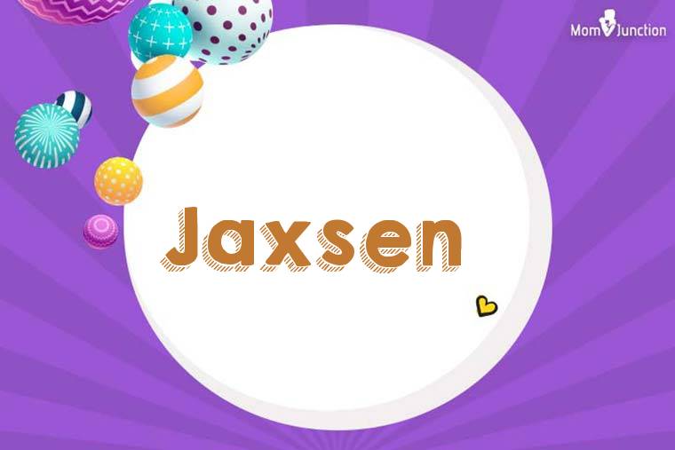 Jaxsen 3D Wallpaper