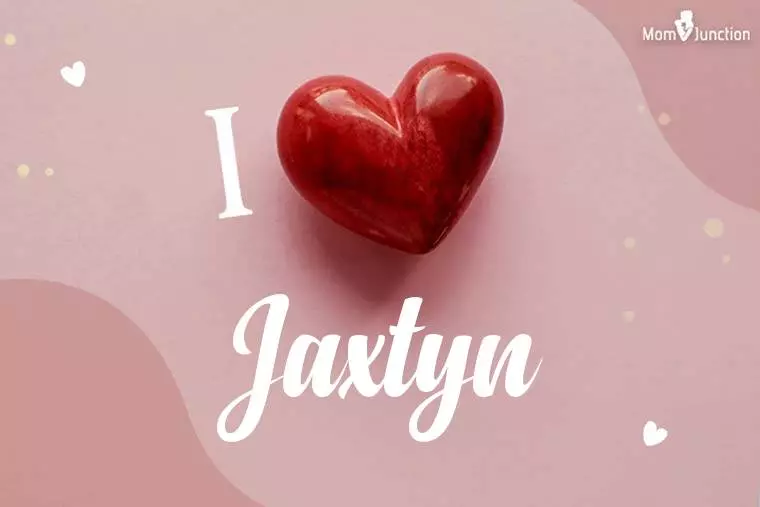 I Love Jaxtyn Wallpaper