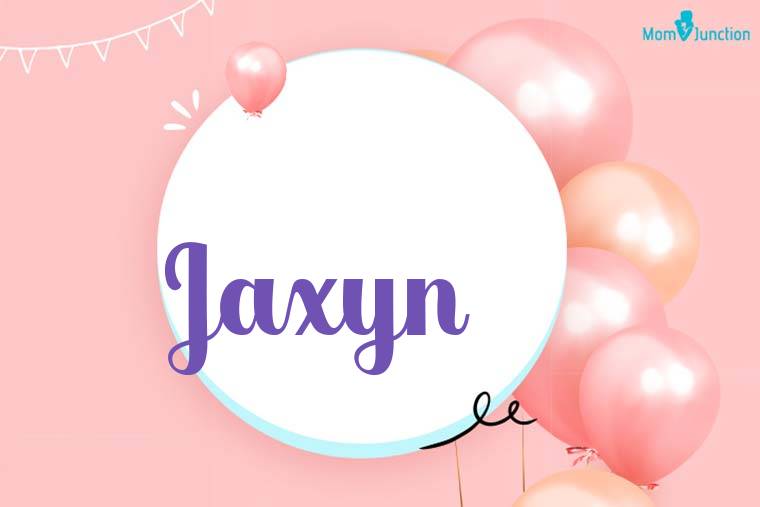 Jaxyn Birthday Wallpaper