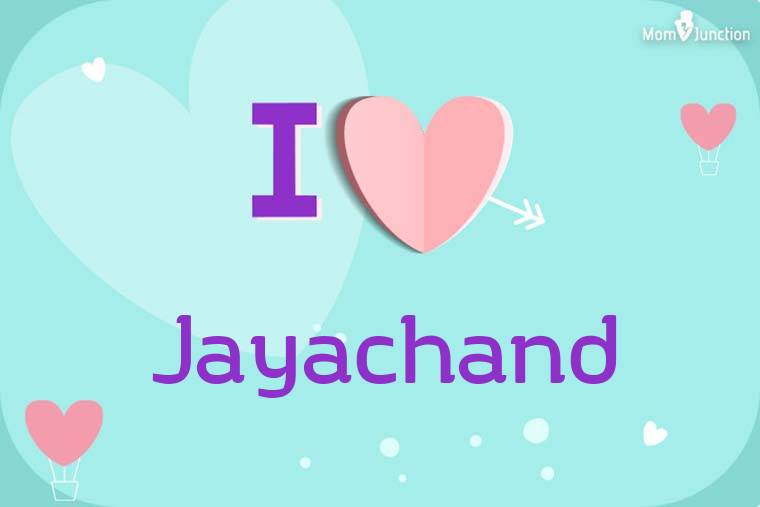 I Love Jayachand Wallpaper