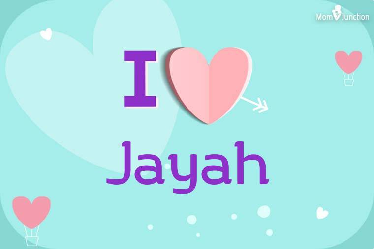 I Love Jayah Wallpaper