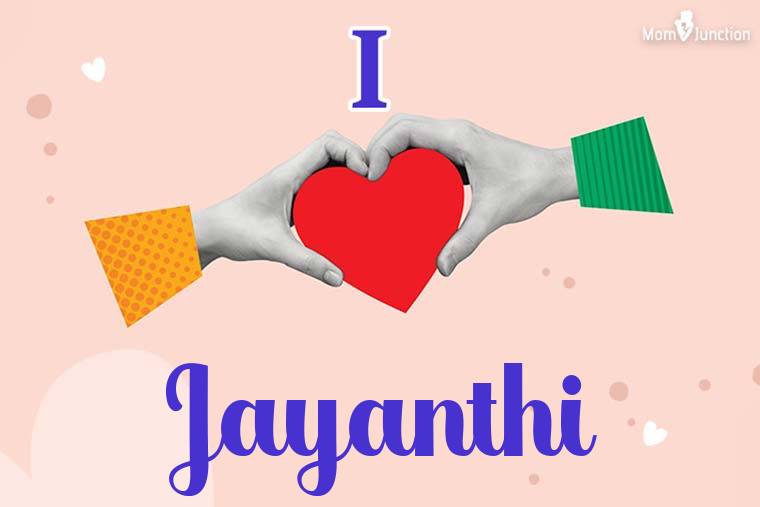 I Love Jayanthi Wallpaper