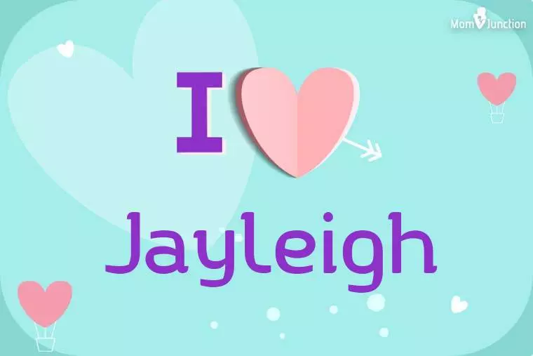 I Love Jayleigh Wallpaper