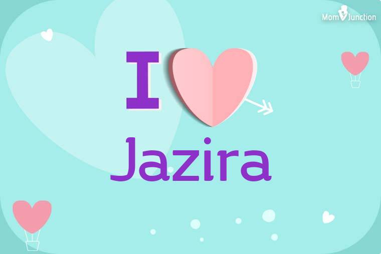 I Love Jazira Wallpaper