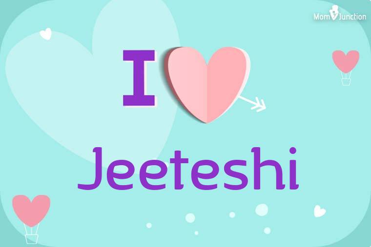 I Love Jeeteshi Wallpaper