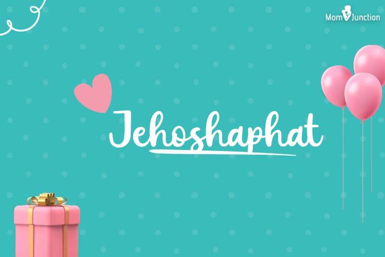 Jehoshaphat Birthday Wallpaper