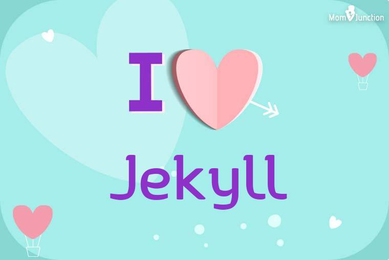 I Love Jekyll Wallpaper