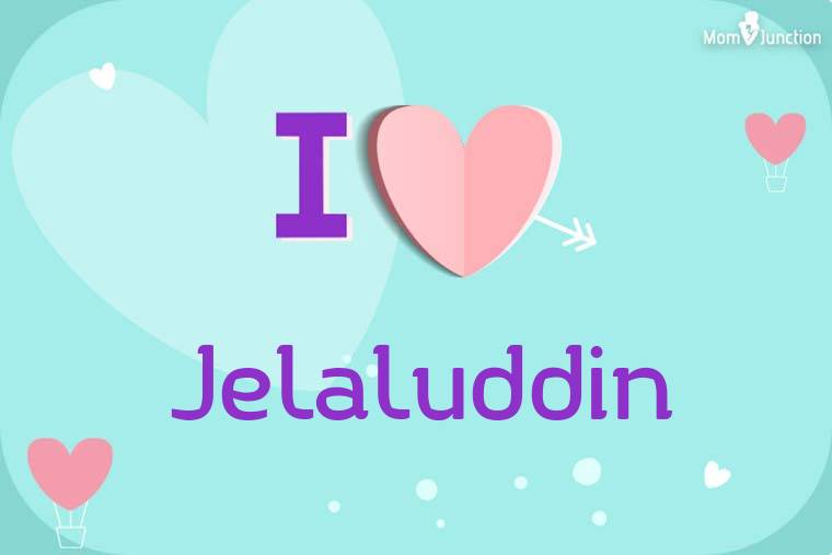 I Love Jelaluddin Wallpaper