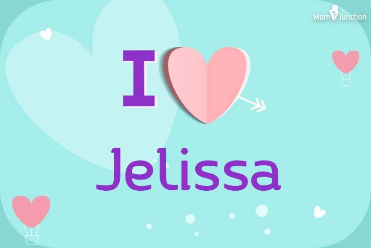 I Love Jelissa Wallpaper