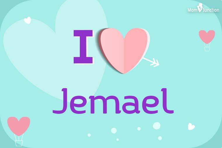 I Love Jemael Wallpaper