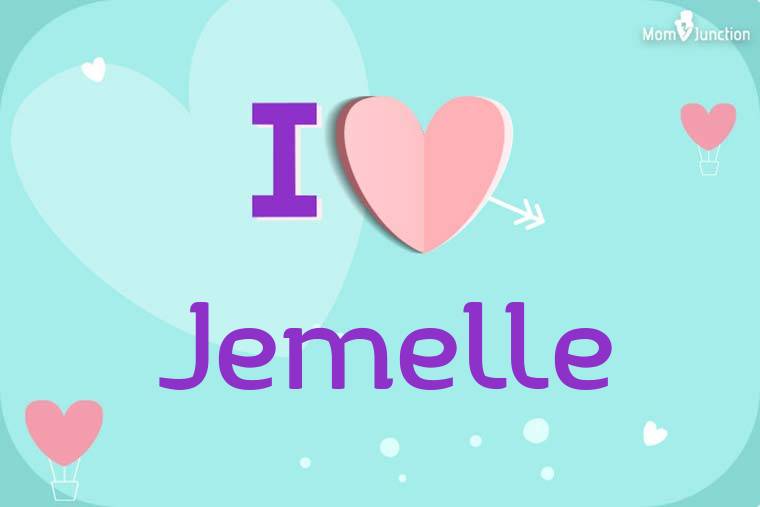 I Love Jemelle Wallpaper