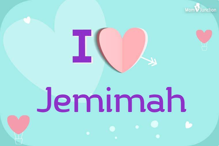 I Love Jemimah Wallpaper