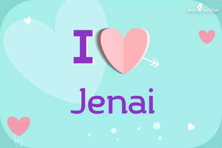 I Love Jenai Wallpaper