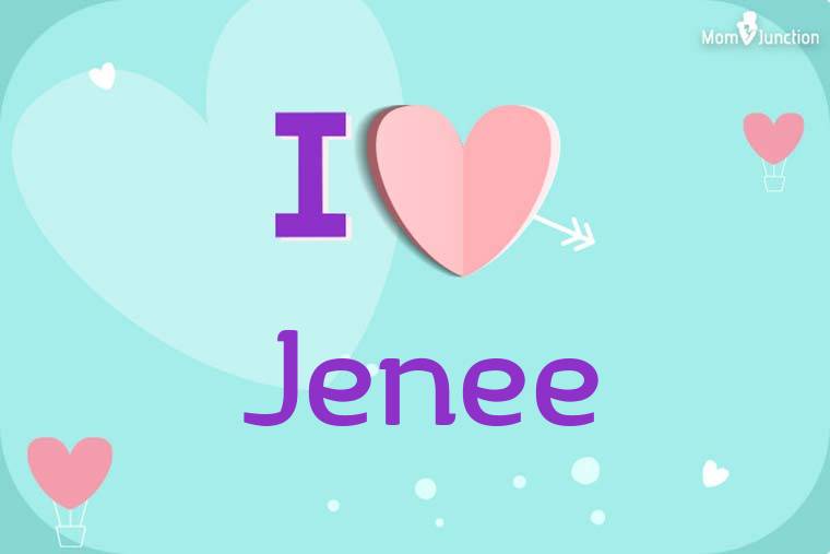 I Love Jenee Wallpaper