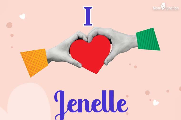 I Love Jenelle Wallpaper