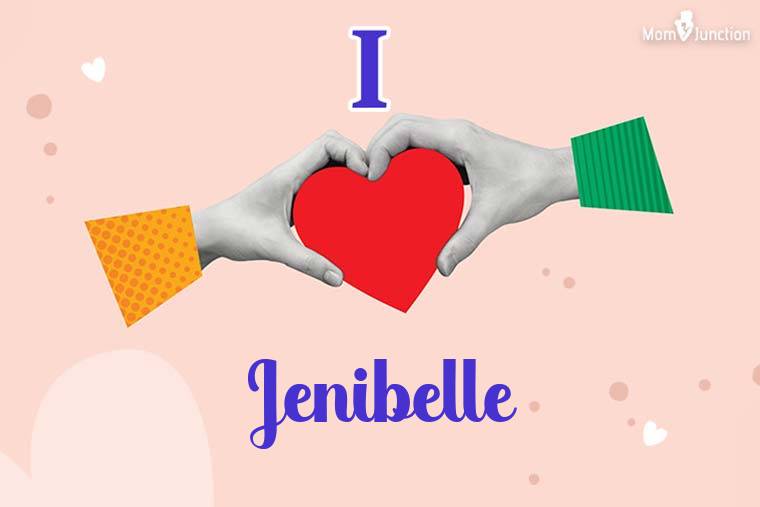 I Love Jenibelle Wallpaper
