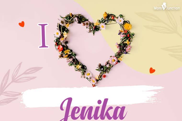 I Love Jenika Wallpaper