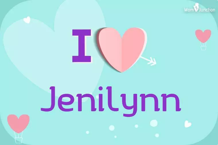 I Love Jenilynn Wallpaper