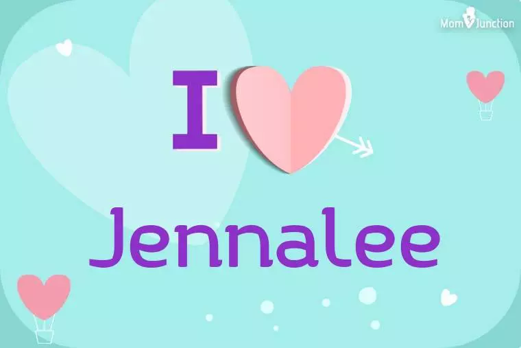 I Love Jennalee Wallpaper