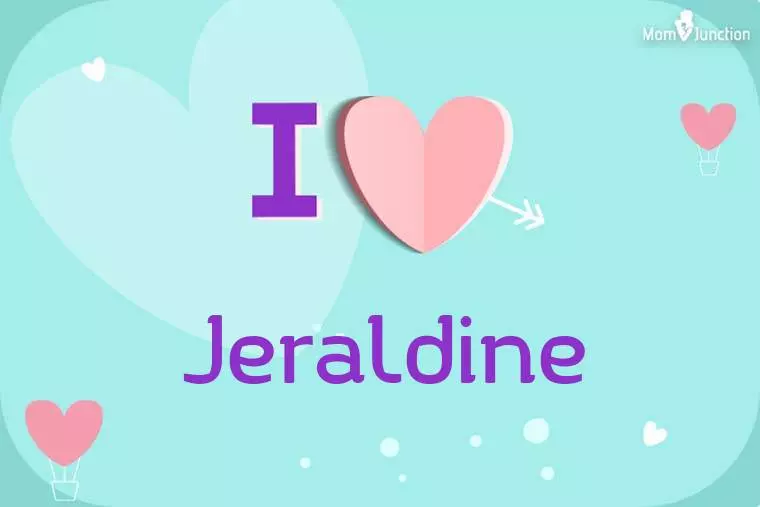 I Love Jeraldine Wallpaper