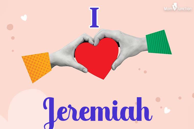 I Love Jeremiah Wallpaper