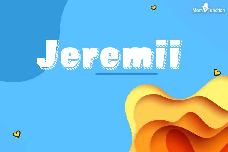 Jeremii 3D Wallpaper