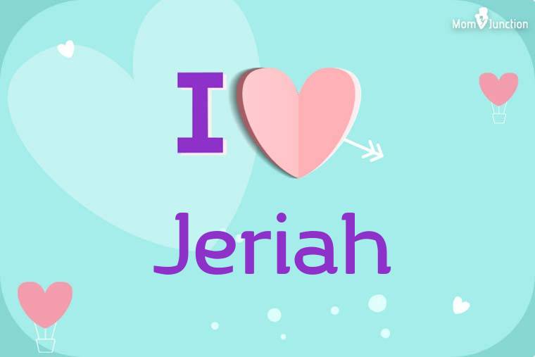 I Love Jeriah Wallpaper