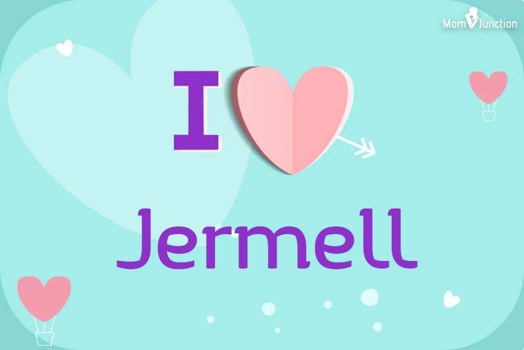 I Love Jermell Wallpaper