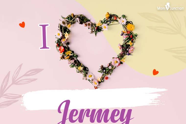 I Love Jermey Wallpaper
