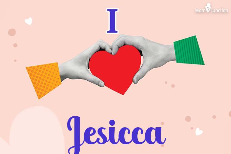 I Love Jesicca Wallpaper