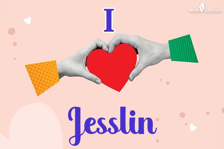 I Love Jesslin Wallpaper