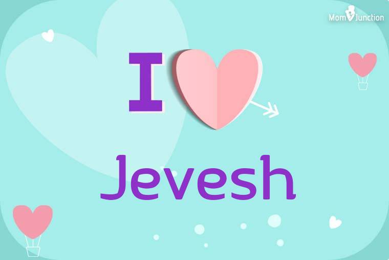 I Love Jevesh Wallpaper