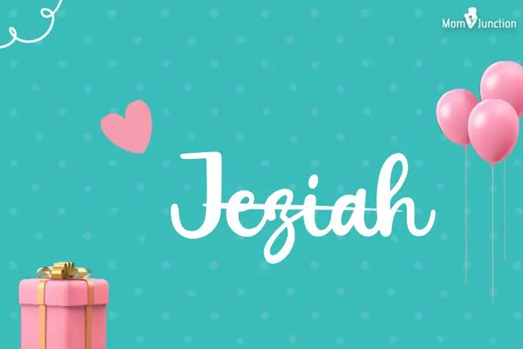 Jeziah Birthday Wallpaper