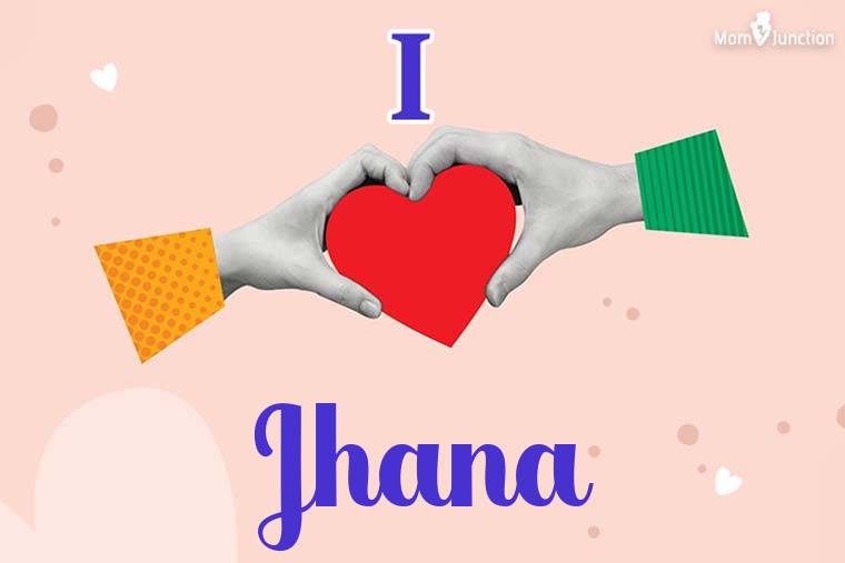 I Love Jhana Wallpaper