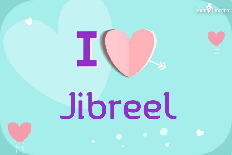 I Love Jibreel Wallpaper