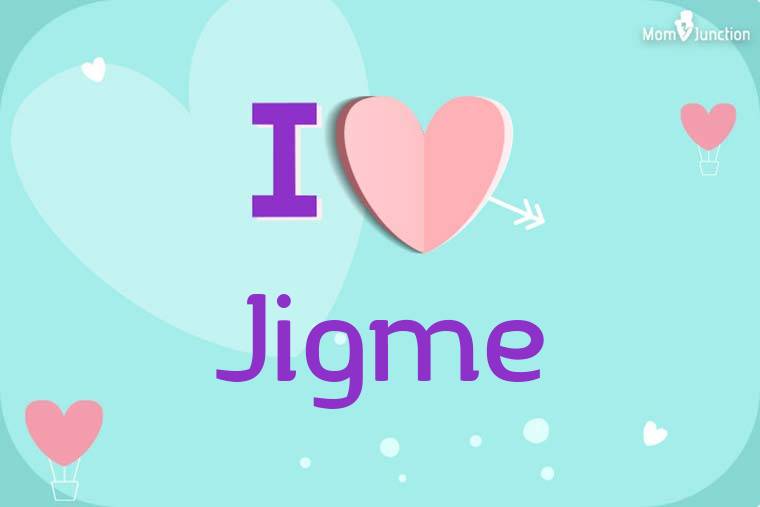 I Love Jigme Wallpaper