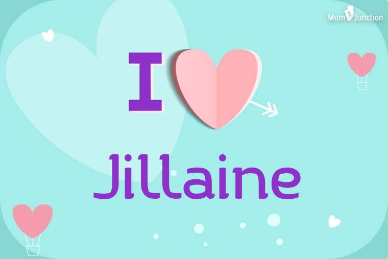 I Love Jillaine Wallpaper