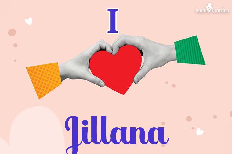 I Love Jillana Wallpaper